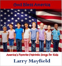 America's Favorite Patriotic Songs for Kids, Larry Mayfield cover.jpg